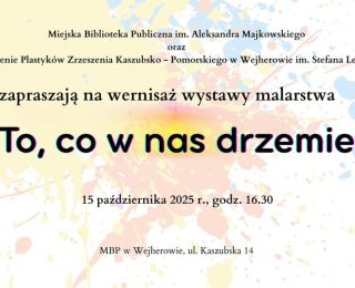 Wernisaż wystawy malarstwa "To, co w nas drzemie" Wernisaż wystawy malarstwa "To, co w nas drzemie"