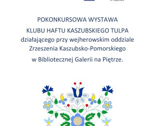 Pokonkursowa wystawa Klubu Haftu Kaszubskiego Tulpa