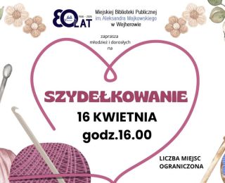 Szydełkowanie - kwietniowe spotkanie dla młodzieży i dorosłych