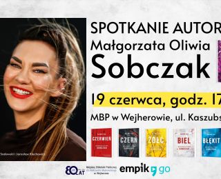 Zapraszamy na spotkanie autorskie z Małgorzatą Oliwią Sobczak
